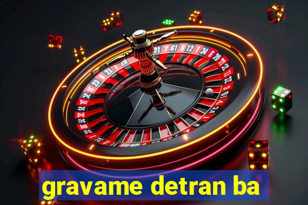 gravame detran ba